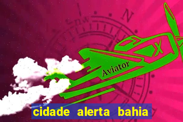 cidade alerta bahia adelson carvalho hoje